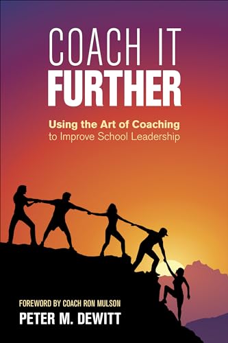 Coach It Further: Using the Art of Coaching to Improve School Leadership von Corwin