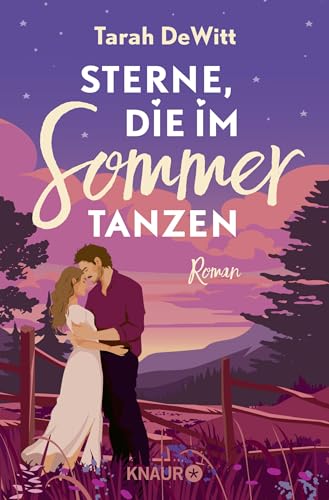 Sterne, die im Sommer tanzen: Roman | Small Town Romance mit Fake Dating und Happy End – Ein humorvoller Liebesroman zum Verlieben Sterne, die im Sommer tanzen: Roman | Small Town Romance mit Fake Dating und Happy End – Ein humorvoller Liebesroman zum Verlieben