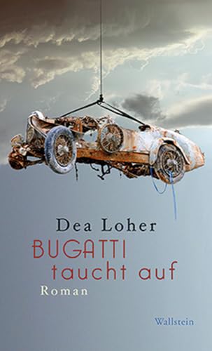 Bugatti taucht auf: Roman von Wallstein Verlag GmbH
