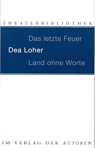 Das letzte Feuer. Land ohne Worte: Zwei Stücke von Verlag Der Autoren