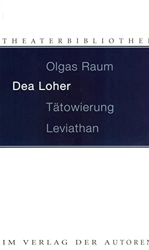 Olgas Raum / Tätowierung / Leviathan: Drei Stücke (Theaterbibliothek) von Verlag Der Autoren