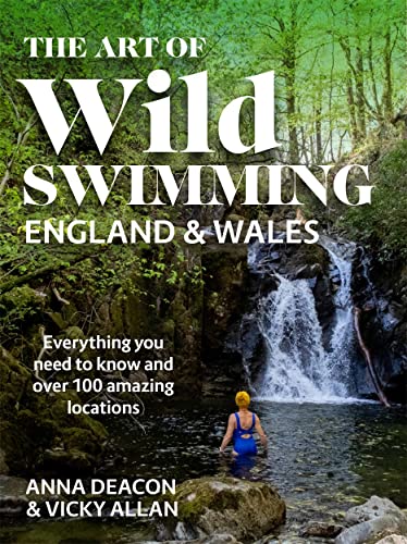 The Art of Wild Swimming: England & Wales von Black and White Publishing