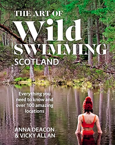 The Art of Wild Swimming: Scotland von Black and White Publishing