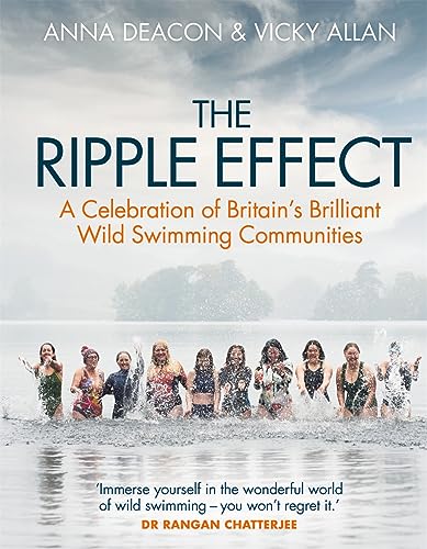 The Ripple Effect: A Celebration of Britain's Brilliant Wild Swimming Communities von Bonnier Books UK