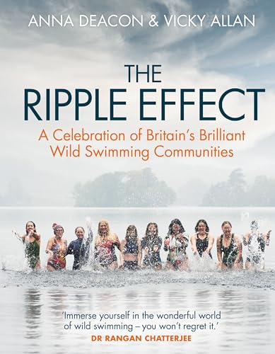 The Ripple Effect: A Celebration of Britain's Brilliant Wild Swimming Communities von Mango
