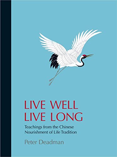 Live Well Live Long: Teachings from the Chinese Enrichment of Life Tradition