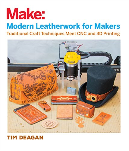 Modern Leatherwork for Makers: Traditional Craft Techniques Meet CNC and 3D Printing von Make Community, LLC
