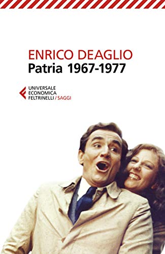Patria 1967-1977 (Universale economica. Saggi, Band 9149) von Feltrinelli