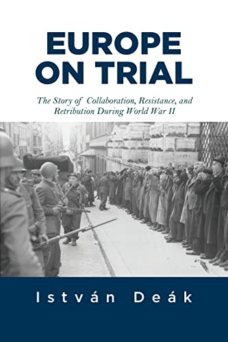 Europe on Trial: The Story of Collaboration, Resistance, and Retribution during World War II von Routledge
