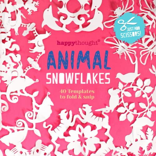 Animal Snowflakes 40 templates to fold and snip: Just add scissors! Happythought (Happythought craft workbooks, Band 2) von Independently published
