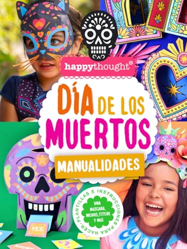 DÍA DE LOS MUERTOS MANUALIDADES: Plantillas e instrucciones para hacer una máscara, nichos, títere y más (Happythought craft workbooks, Band 7) von Independently published