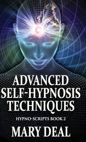 Advanced Self-Hypnosis Techniques (Hypno-Scripts, Band 2) von Next Chapter
