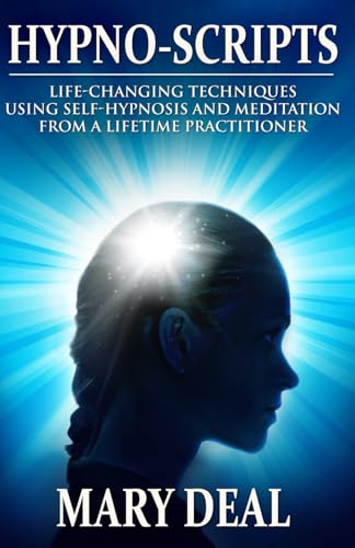 Hypno-Scripts: Life-Changing Techniques Using Self-Hypnosis And Meditation From A Lifetime Practitioner von Independently Published