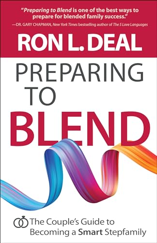 Preparing to Blend: The Couple's Guide to Becoming a Smart Stepfamily