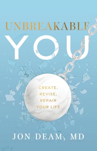 Unbreakable You: Create, Revise, Repair Your Life von Lioncrest Publishing