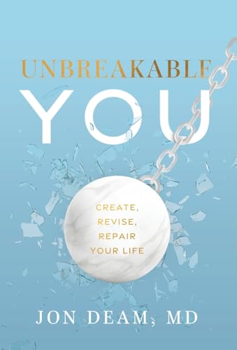 Unbreakable You: Create, Revise, Repair Your Life von Lioncrest Publishing