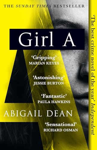 GIRL A: The Sunday Times and New York Times global best seller, an astonishing new crime thriller debut novel from the biggest new literary fiction voice GIRL A: The Sunday Times and New York Times global best seller, an astonishing new crime thriller debut novel from the biggest new literary fiction voice