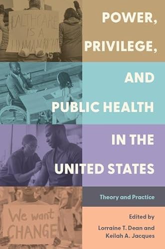 Power, Privilege, and Public Health in the United States: Theory and Practice von Oxford University Press Inc