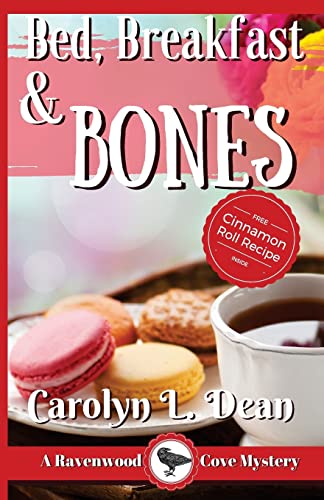 Bed, Breakfast & Bones: A Ravenwood Cove Mystery (Ravenwood Cove Cozy Mystery, Band 1)