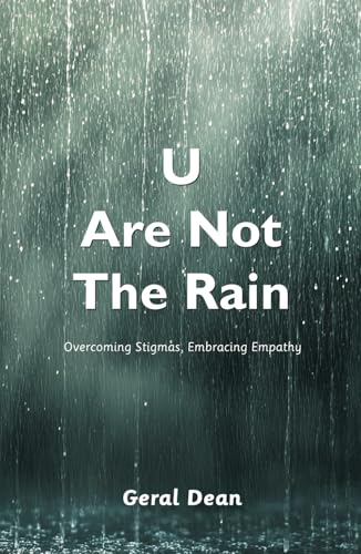 U Are Not The Rain: Overcoming Stigmas, Embracing Empathy von Spines