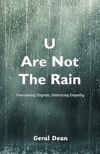 U Are Not The Rain: Overcoming Stigmas, Embracing Empathy von Spines