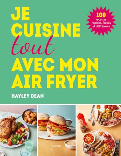 Je cuisine tout avec mon air fryer von HACHETTE PRAT