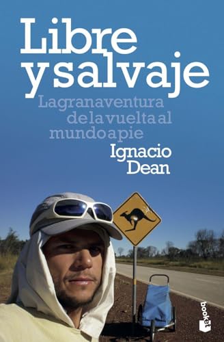 Libre y salvaje : la gran aventura de la vuelta al mundo a pie (Viajes)