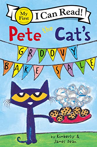 Pete the Cat's Groovy Bake Sale (My First I Can Read)