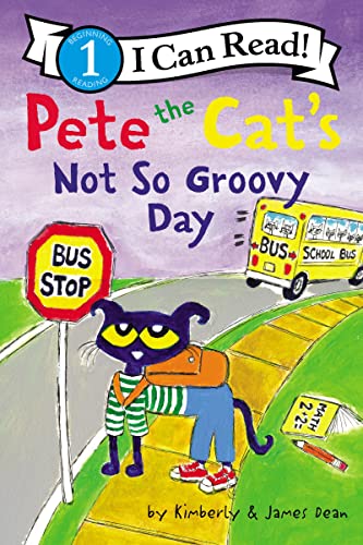 Pete the Cat's Not So Groovy Day (I Can Read Level 1)