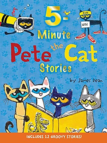 Pete the Cat: 5-Minute Pete the Cat Stories: Includes 12 Groovy Stories! Pete the Cat: 5-Minute Pete the Cat Stories: Includes 12 Groovy Stories!