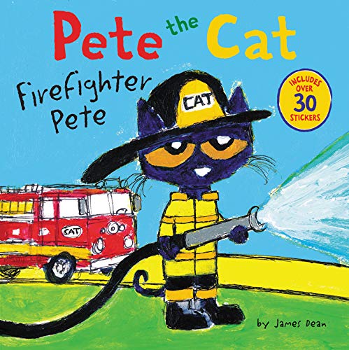 Pete the Cat: Firefighter Pete: Includes Over 30 Stickers! Pete the Cat: Firefighter Pete: Includes Over 30 Stickers!