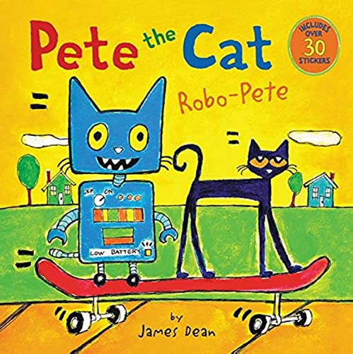 Pete the Cat: Robo-Pete Pete the Cat: Robo-Pete