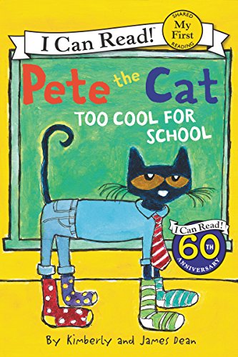 Pete the Cat: Too Cool for School Pete the Cat: Too Cool for School