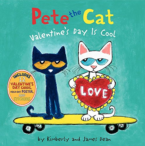 Pete the Cat: Valentine's Day Is Cool: A Valentine's Day Book For Kids Pete the Cat: Valentine's Day Is Cool: A Valentine's Day Book For Kids