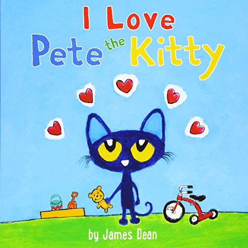 Pete the Kitty: I Love Pete the Kitty: A Valentine's Day Book For Kids (Pete the Cat)