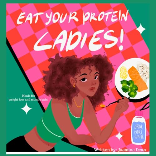 Eat Your Protein Ladies von Independently published