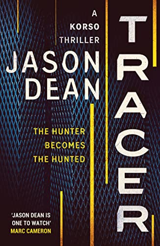 Tracer: A gripping thriller full of intrigue and suspense (Korso Thrillers, 1, Band 1) von Canelo Action