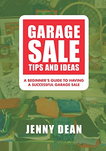 Garage Sale Tips and Ideas: A Beginner's Guide to Having a Successful Garage Sale von CREATESPACE