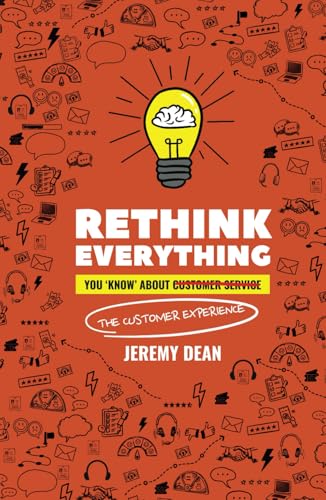 Rethink Everything You 'Know' About Customer Service von Independently published