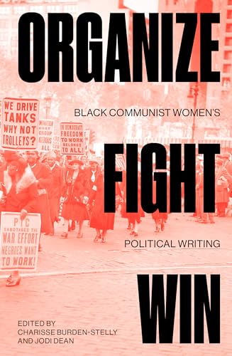 Organize, Fight, Win: Black Communist Women's Political Writing von Verso