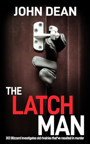 THE LATCH MAN: DCI Blizzard investigates old rivalries that've resulted in murder (DCI John Blizzard, Band 8) von The Book Folks