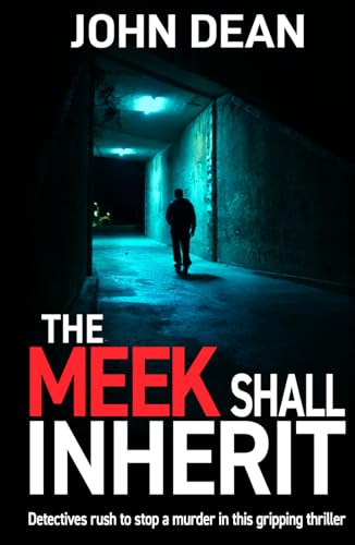 THE MEEK SHALL INHERIT: Detectives rush to stop a murder in this gripping thriller (DCI John Blizzard, Band 12) von The Book Folks