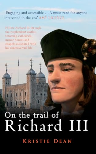 On the Trail of Richard III von Amberley Publishing