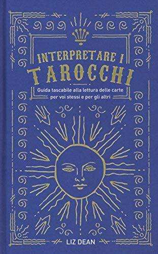 Interpretare i tarocchi. Guida tascabile alla lettura delle carte per voi stessi e per gli altri (Ombre) von Armenia