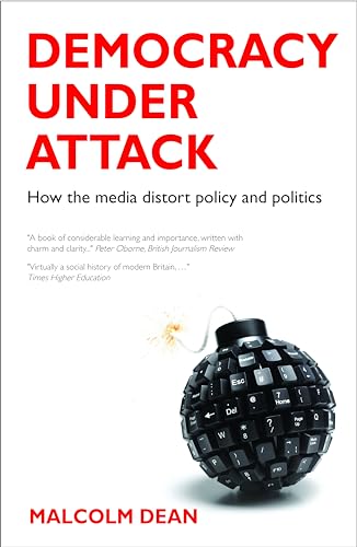 Democracy under Attack: How the Media Distort Policy and Politics von Policy Press