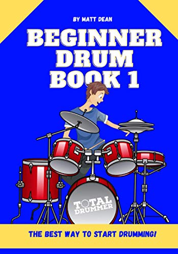 Beginner Drum Book 1: The best way to start learning drums (Drum Education Books, Band 1) von Independently published