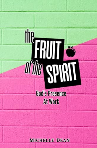 The Fruit of the Spirit: God's Presence At Work von Independently published