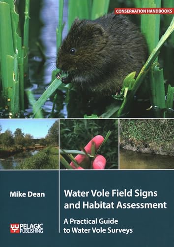 Water Vole Field Signs and Habitat Assessment: A Practical Guide to Water Vole Surveys (Conservation Handbooks) von Pelagic Publishing
