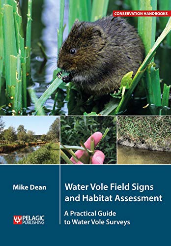 Water Vole Field Signs and Habitat Assessment: A Practical Guide to Water Vole Surveys (Conservation Handbooks) von Pelagic Publishing