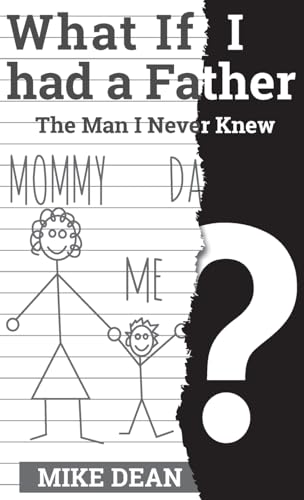 What if I had a Father? The Man I Never Knew von Dean Books